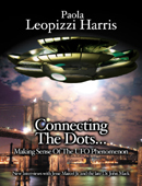 Connecting the Dots...Making Sense of the UFO Phenomenon, Paola Harris